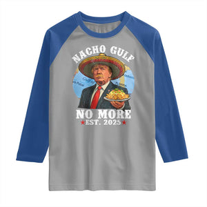 Funny Trump Nacho Gulf No More Raglan Shirt Political Satire TS11 Sport Gray Royal Print Your Wear