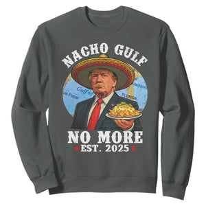Funny Trump Nacho Gulf No More Sweatshirt Political Satire TS11 Dark Heather Print Your Wear
