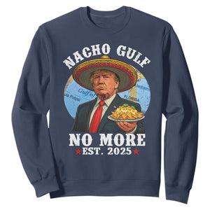 Funny Trump Nacho Gulf No More Sweatshirt Political Satire TS11 Navy Print Your Wear