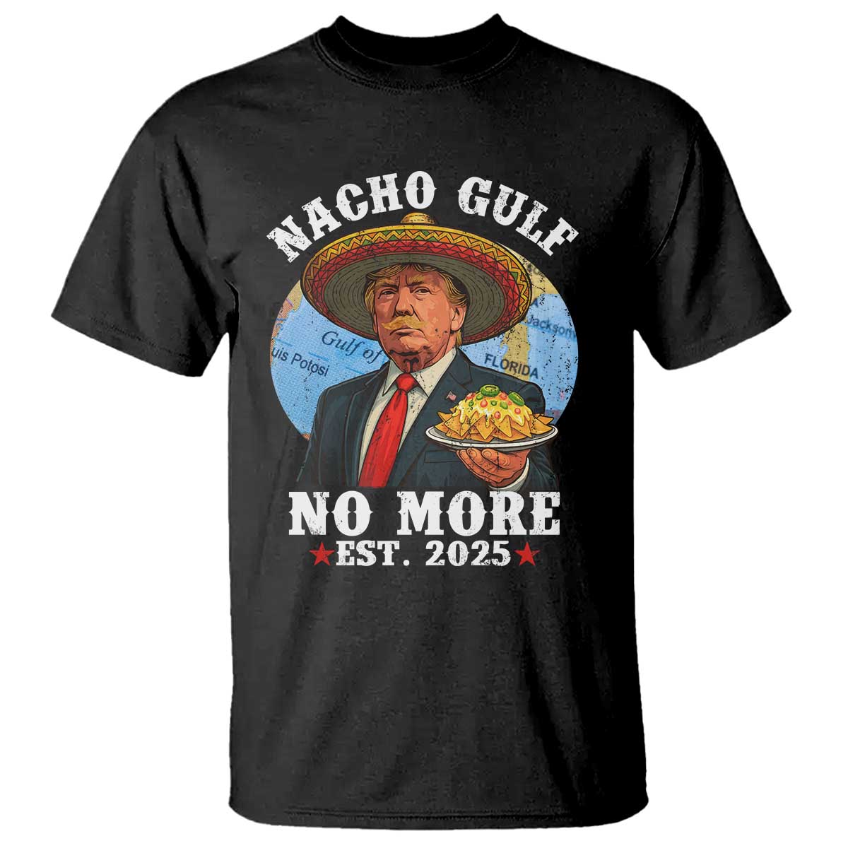 Funny Trump Nacho Gulf No More T Shirt Political Satire TS11 Black Print Your Wear