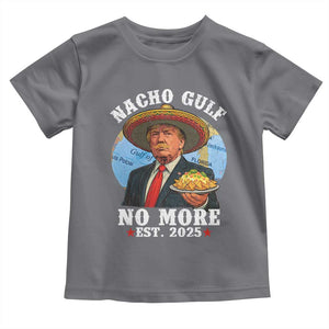 Funny Trump Nacho Gulf No More Toddler T Shirt Political Satire TS11 Charcoal Print Your Wear