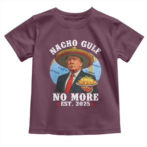 Funny Trump Nacho Gulf No More Toddler T Shirt Political Satire TS11 Maroon Print Your Wear