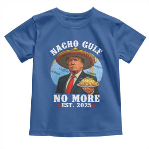 Funny Trump Nacho Gulf No More Toddler T Shirt Political Satire TS11 Royal Blue Print Your Wear