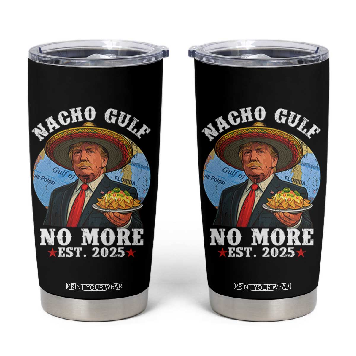 Funny Trump Nacho Gulf No More Tumbler Cup Political Satire TS11 Black Print Your Wear