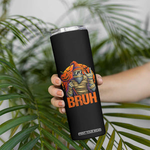 Funny Halloween Bigfoot Skinny Tumbler Bruh Spooky Mummy Sasquatch Jack O Lantern TS11 Print Your Wear