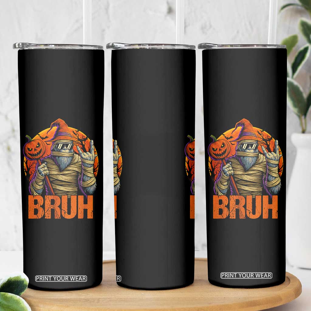 Funny Halloween Bigfoot Skinny Tumbler Bruh Spooky Mummy Sasquatch Jack O Lantern TS11 Print Your Wear