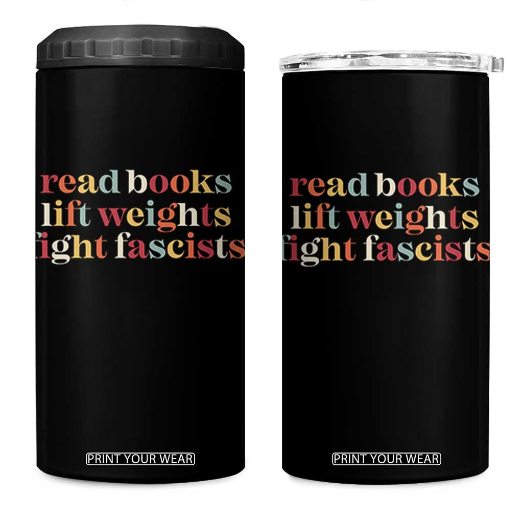 Read Books Lift Weights Fight Fascists 4 in 1 Can Cooler Tumbler TS11 One Size: 16 oz Black Print Your Wear