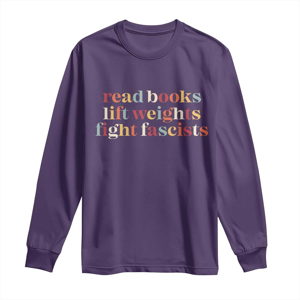 Read Books Lift Weights Fight Fascists Long Sleeve Shirt TS11 Purple Print Your Wear