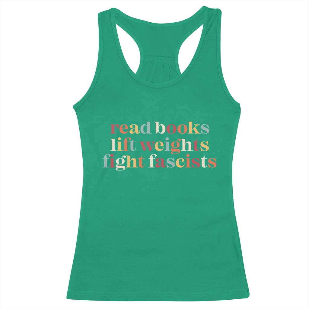 Read Books Lift Weights Fight Fascists Racerback Tank Top TS11 Irish Green Print Your Wear