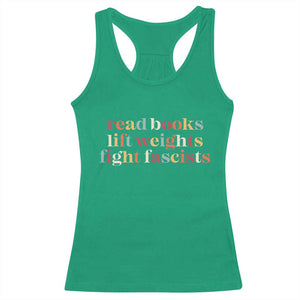 Read Books Lift Weights Fight Fascists Racerback Tank Top TS11 Irish Green Print Your Wear