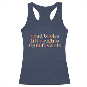Read Books Lift Weights Fight Fascists Racerback Tank Top TS11 Navy Print Your Wear