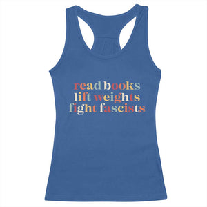 Read Books Lift Weights Fight Fascists Racerback Tank Top TS11 Royal Blue Print Your Wear