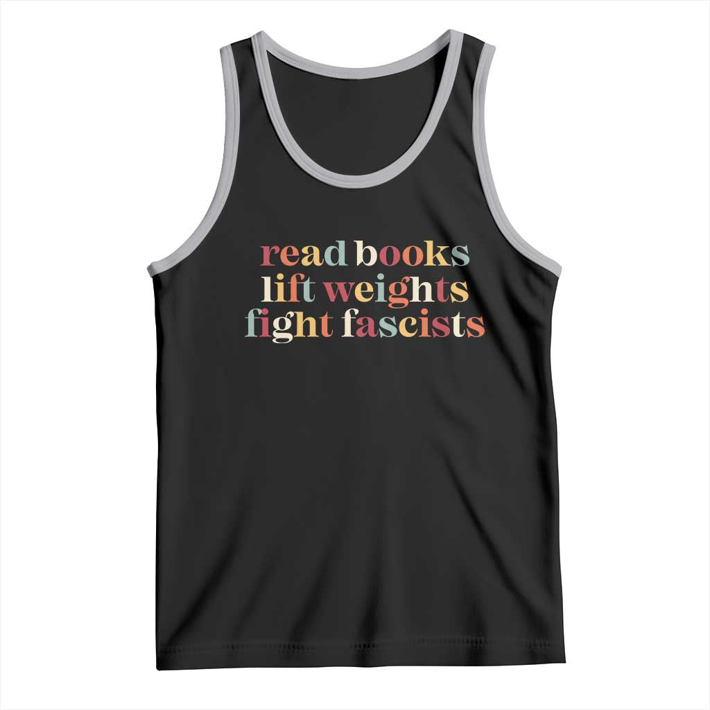 Read Books Lift Weights Fight Fascists Tank Top TS11 Black Athletic Heather Print Your Wear