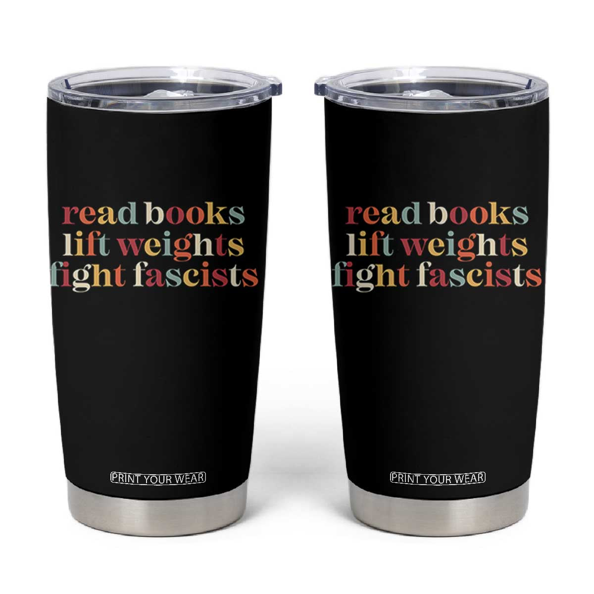 Read Books Lift Weights Fight Fascists Tumbler Cup TS11 Black Print Your Wear