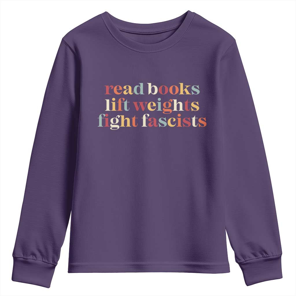 Read Books Lift Weights Fight Fascists Youth Sweatshirt TS11 Purple Print Your Wear