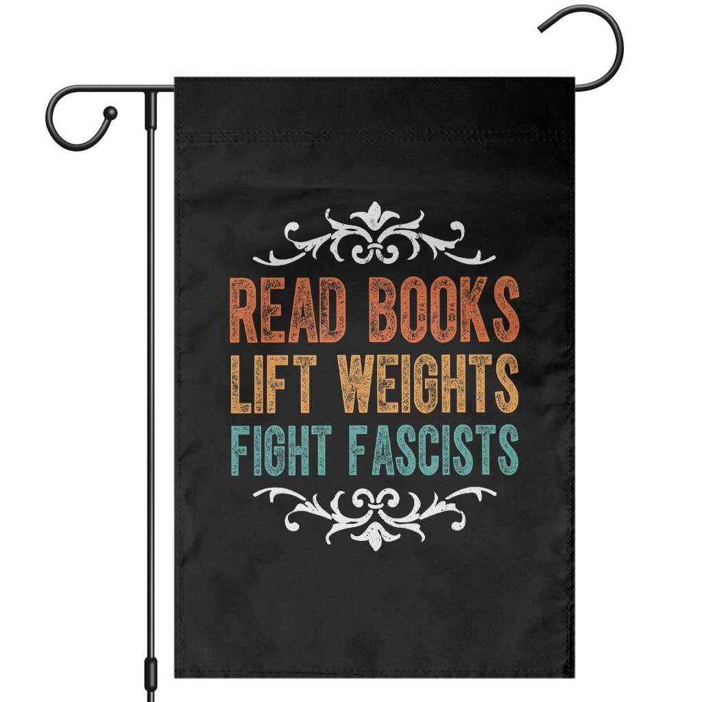 Read Books Lift Weights Fight Fascists Garden Flag Reading Activism TS11 Black Print Your Wear