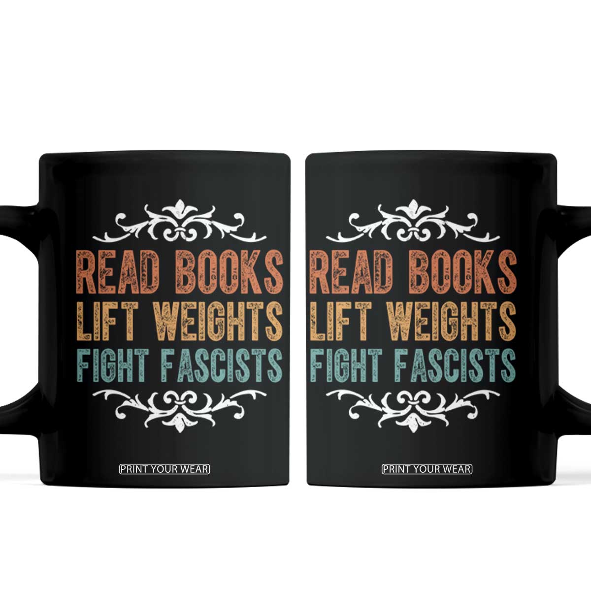Read Books Lift Weights Fight Fascists Coffee Mug Reading Activism TS11 Black Print Your Wear