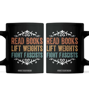 Read Books Lift Weights Fight Fascists Coffee Mug Reading Activism TS11 Black Print Your Wear