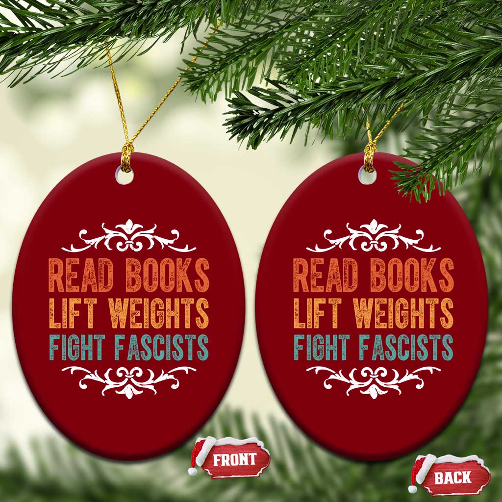 Read Books Lift Weights Fight Fascists Ceramic Ornament Reading Activism TS11 Print Your Wear