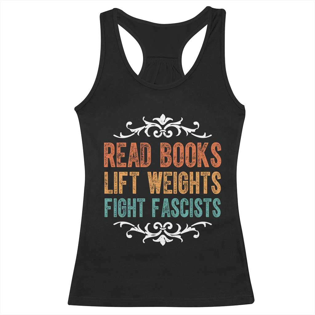 Read Books Lift Weights Fight Fascists Racerback Tank Top - Reading Activism Feminist Tee TS11 Black Print Your Wear