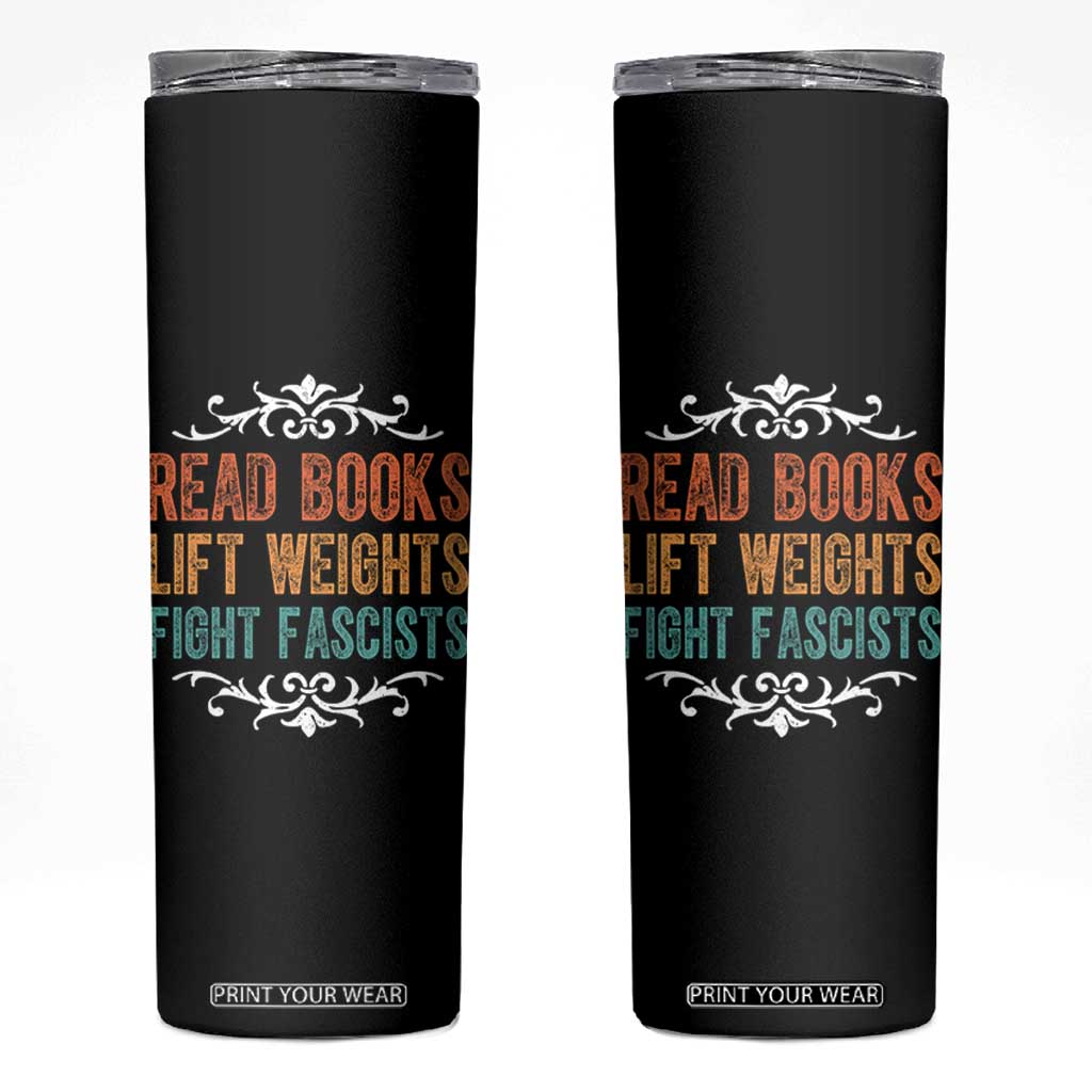Read Books Lift Weights Fight Fascists Skinny Tumbler Reading Activism TS11 Black Print Your Wear