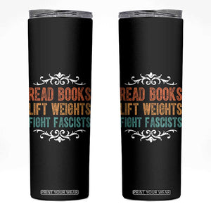 Read Books Lift Weights Fight Fascists Skinny Tumbler Reading Activism TS11 Black Print Your Wear