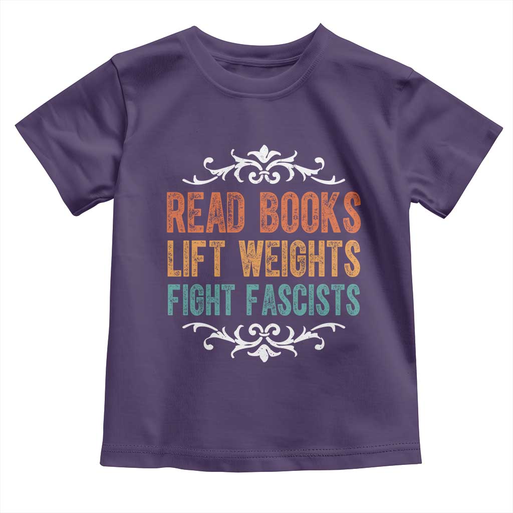 Read Books Lift Weights Fight Fascists Toddler T Shirt Reading Activism TS11 Purple Print Your Wear