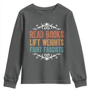 Read Books Lift Weights Fight Fascists Youth Sweatshirt Reading Activism TS11 Dark Heather Print Your Wear