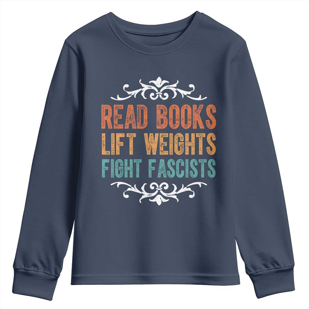 Read Books Lift Weights Fight Fascists Youth Sweatshirt Reading Activism TS11 Navy Print Your Wear