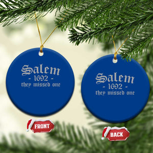 Salem 1692 They Missed One Ceramic Ornament Halloween Feminist Witch Trials Gothic TS11 1pc Blue Print Your Wear