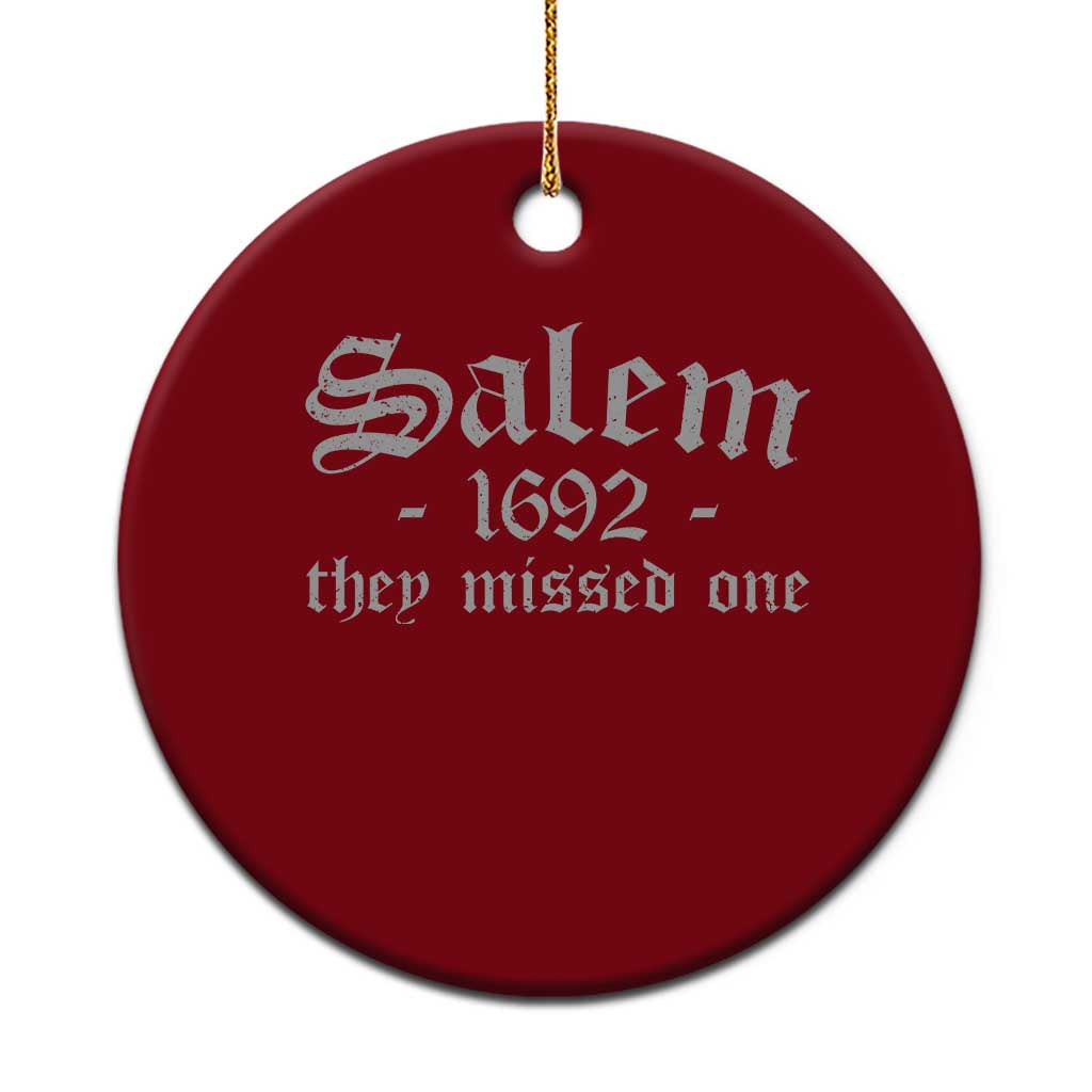 Salem 1692 They Missed One Ceramic Ornament Halloween Feminist Witch Trials Gothic TS11 1pc Red Print Your Wear