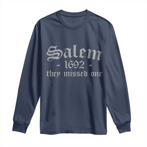 Salem 1692 They Missed One Long Sleeve Shirt Halloween Feminist Witch Trials Gothic TS11 Navy Print Your Wear