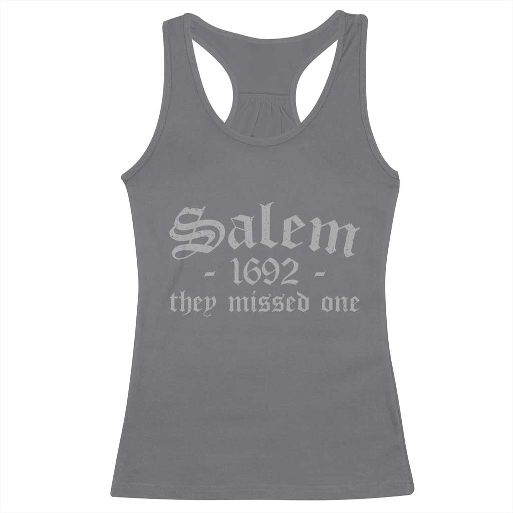 Salem 1692 They Missed One Racerback Tank Top Halloween Feminist Witch Trials Gothic TS11 Charcoal Print Your Wear