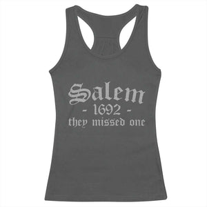 Salem 1692 They Missed One Racerback Tank Top Halloween Feminist Witch Trials Gothic TS11 Dark Heather Print Your Wear