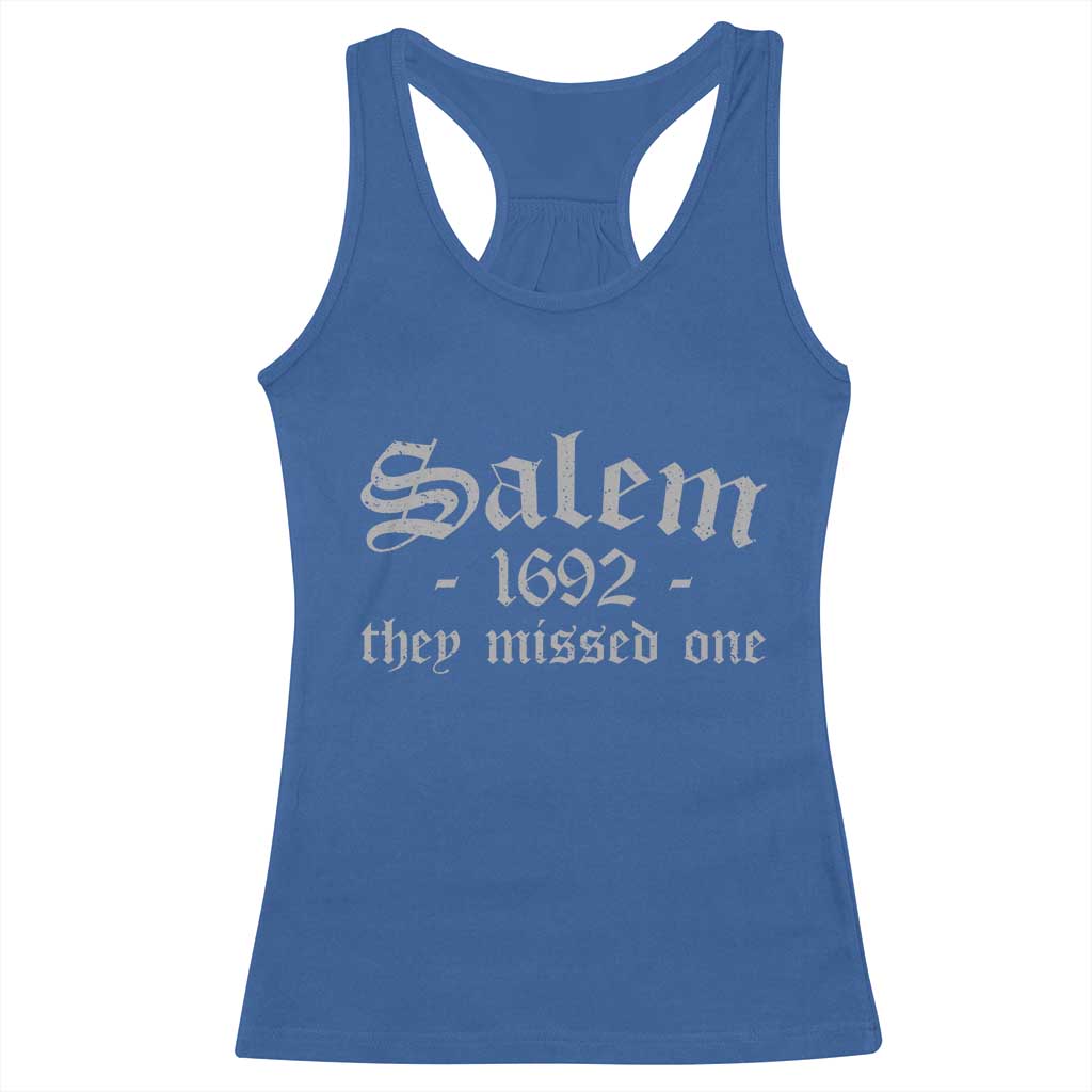 Salem 1692 They Missed One Racerback Tank Top Halloween Feminist Witch Trials Gothic TS11 Royal Blue Print Your Wear