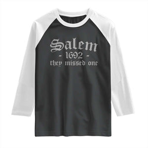 Salem 1692 They Missed One Raglan Shirt Halloween Feminist Witch Trials Gothic TS11 Black White Print Your Wear