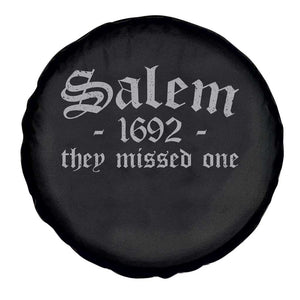 Salem 1692 They Missed One Spare Tire Cover Halloween Feminist Witch Trials Gothic TS11 Print Your Wear
