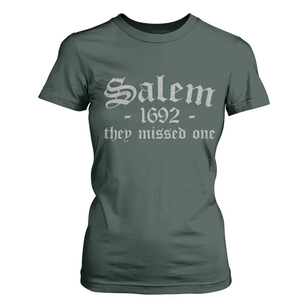 Salem 1692 They Missed One T Shirt For Women Halloween Feminist Witch Trials Gothic TS11 Dark Forest Green Print Your Wear