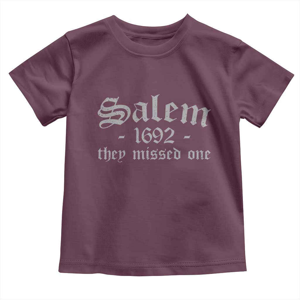 Salem 1692 They Missed One Toddler T Shirt Halloween Feminist Witch Trials Gothic TS11 Maroon Print Your Wear