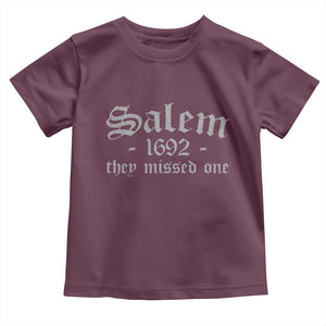 Salem 1692 They Missed One Toddler T Shirt Halloween Feminist Witch Trials Gothic TS11 Maroon Print Your Wear