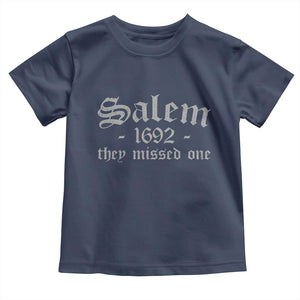 Salem 1692 They Missed One Toddler T Shirt Halloween Feminist Witch Trials Gothic TS11 Navy Print Your Wear