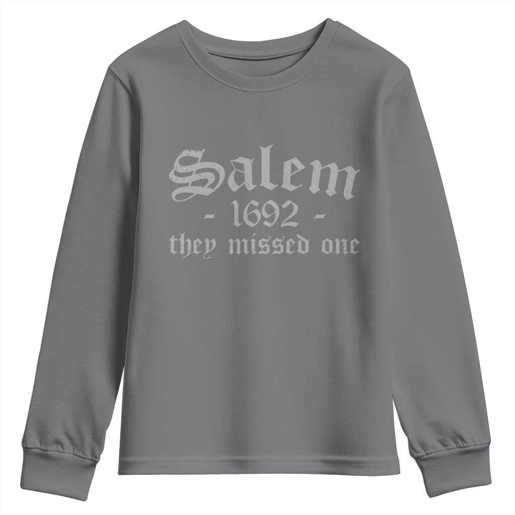 Salem 1692 They Missed One Youth Sweatshirt Halloween Feminist Witch Trials Gothic TS11 Charcoal Print Your Wear