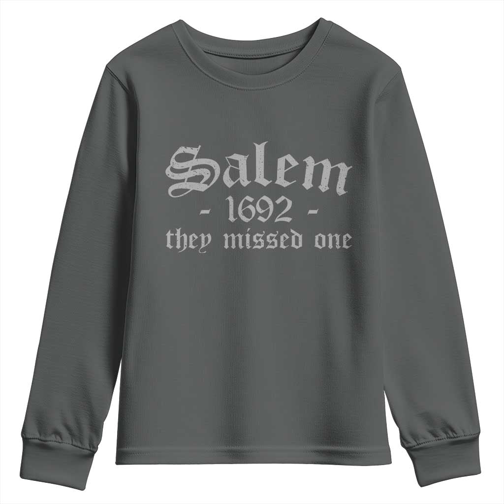 Salem 1692 They Missed One Youth Sweatshirt Halloween Feminist Witch Trials Gothic TS11 Dark Heather Print Your Wear