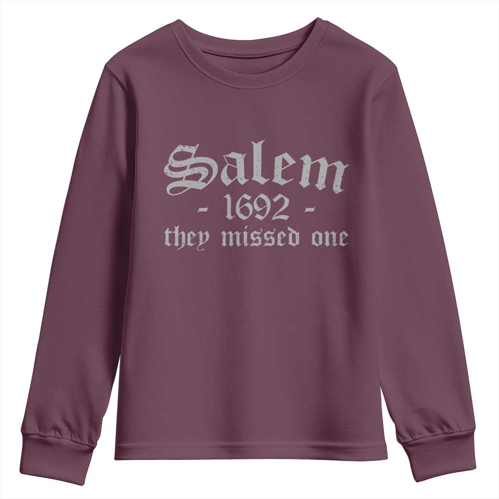 Salem 1692 They Missed One Youth Sweatshirt Halloween Feminist Witch Trials Gothic TS11 Maroon Print Your Wear