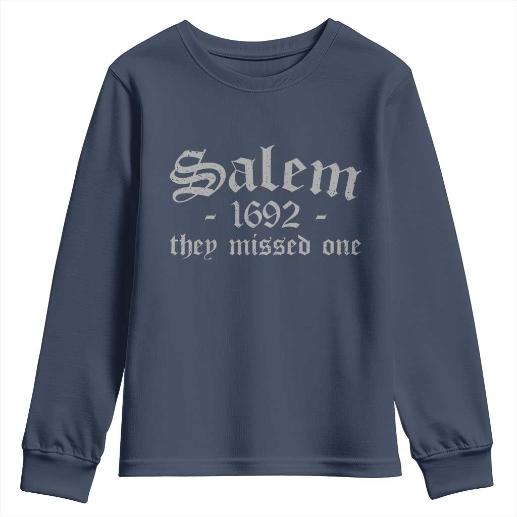 Salem 1692 They Missed One Youth Sweatshirt Halloween Feminist Witch Trials Gothic TS11 Navy Print Your Wear