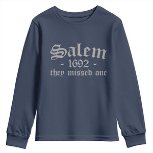 Salem 1692 They Missed One Youth Sweatshirt Halloween Feminist Witch Trials Gothic TS11 Navy Print Your Wear