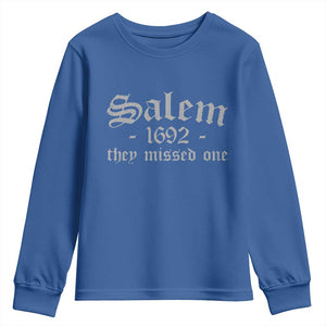 Salem 1692 They Missed One Youth Sweatshirt Halloween Feminist Witch Trials Gothic TS11 Royal Blue Print Your Wear