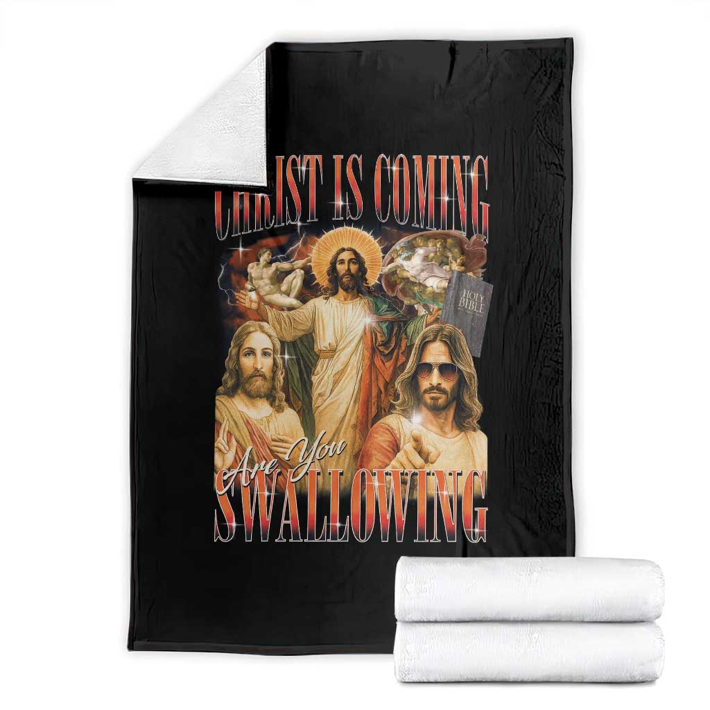 Christ Is Coming Are You Swallowing Throw Blanket Funny Offensive Jesus Christian TS11 Black Print Your Wear