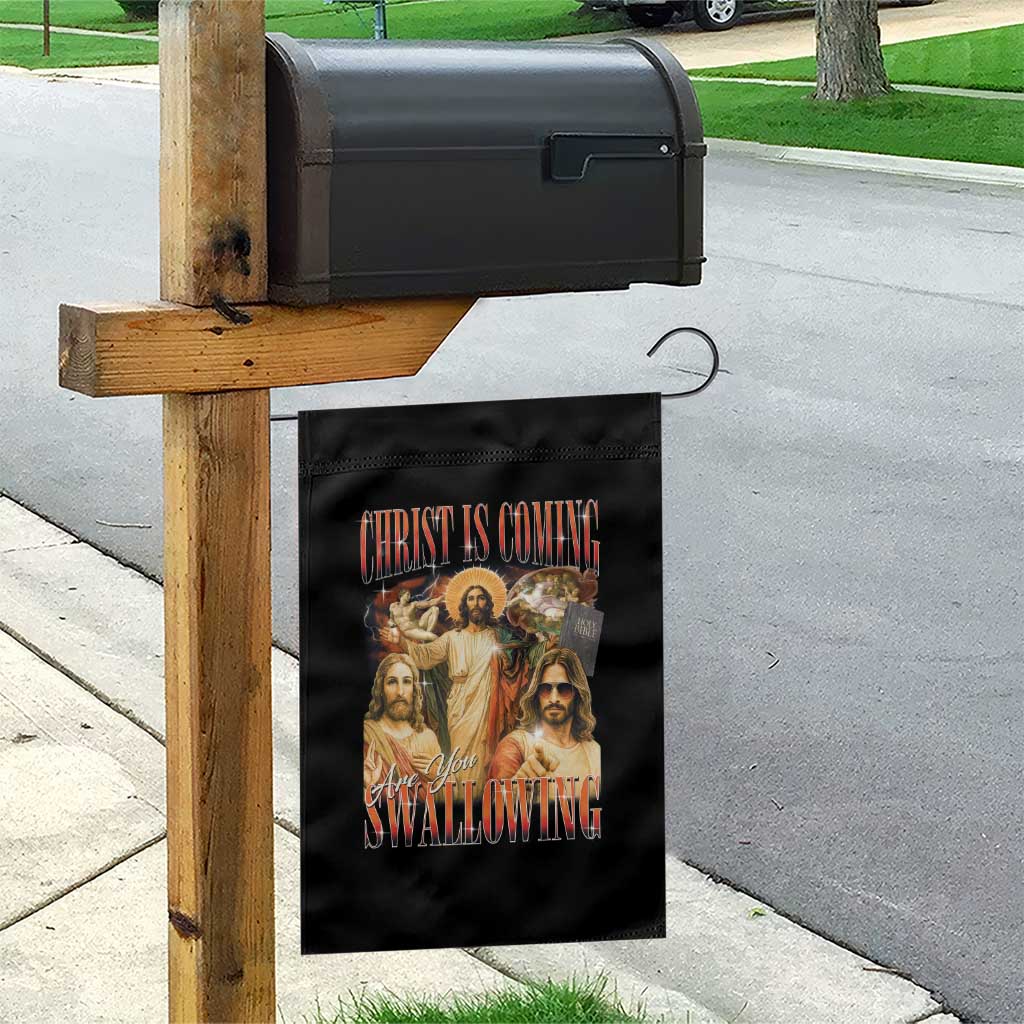 Christ Is Coming Are You Swallowing Garden Flag Funny Offensive Jesus Christian TS11 Print Your Wear