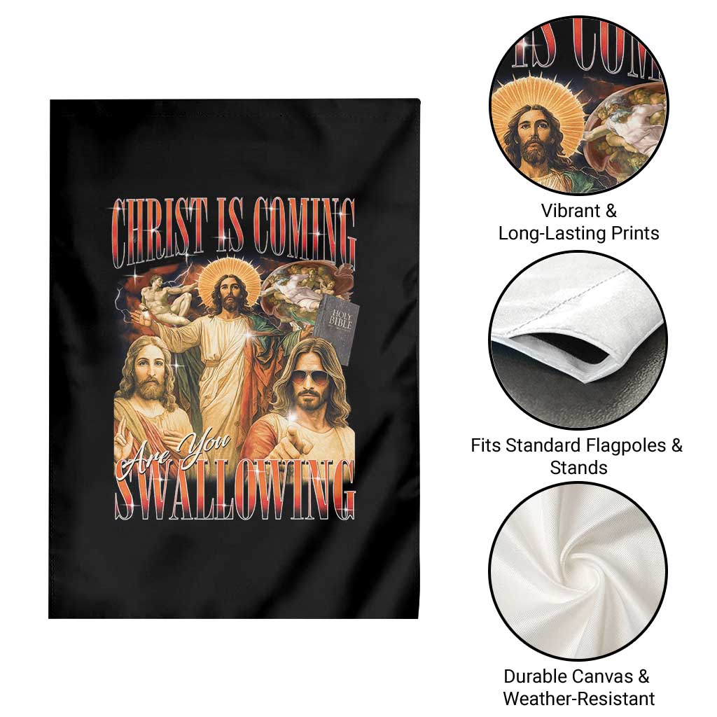 Christ Is Coming Are You Swallowing Garden Flag Funny Offensive Jesus Christian TS11 Print Your Wear